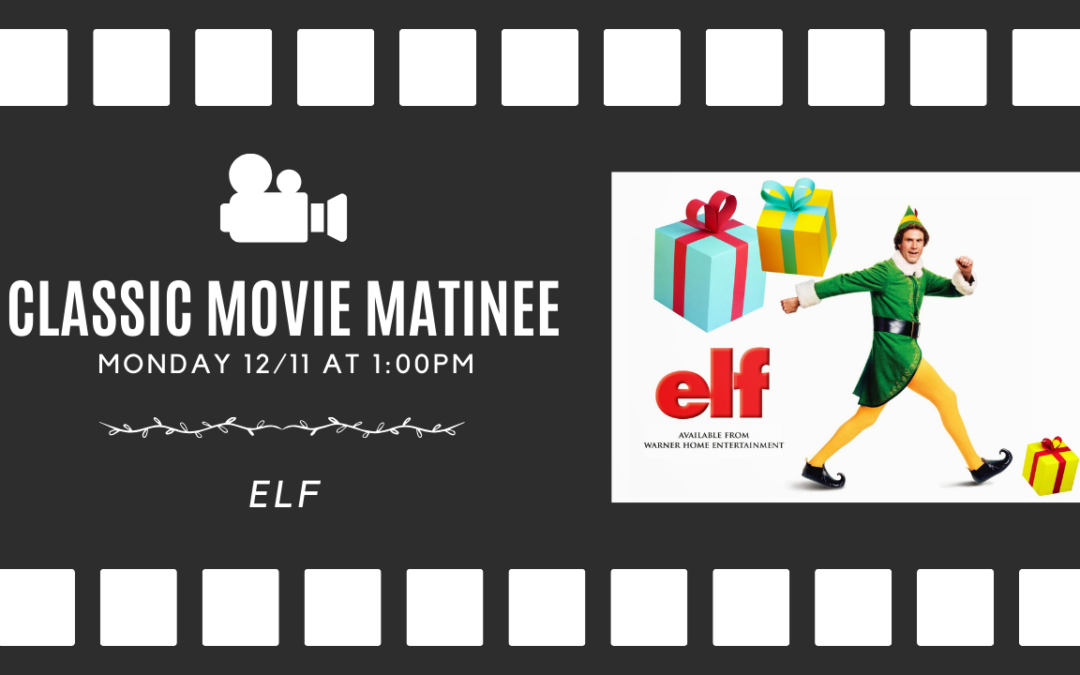 Classic Movie Matinee: Elf (In Center)